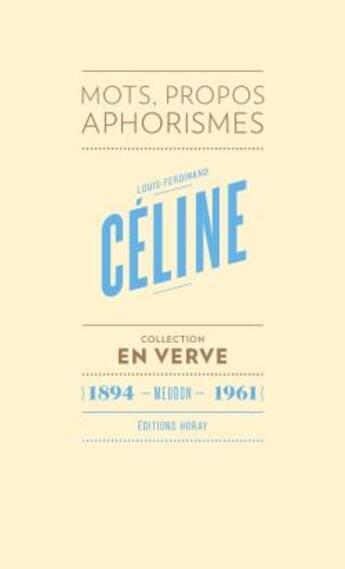 Couverture du livre « Louis-Ferdinand Céline ; mots, propos, aphorismes (1894 - Meudon - 1961) » de David Alliot aux éditions Albin Michel