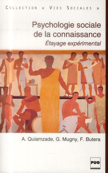 Couverture du livre « Psychologie sociale de la connaissance ; étayage expérimental » de Fabrizio Butera et Gabriel Mugny et Alain Quiamzade aux éditions Pu De Grenoble