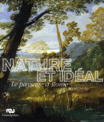 Couverture du livre « Catalogue nature et idéal ; le paysage à Rome 1600-1650 » de  aux éditions Reunion Des Musees Nationaux