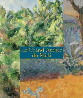 Couverture du livre « Le grand atelier du midi » de  aux éditions Reunion Des Musees Nationaux