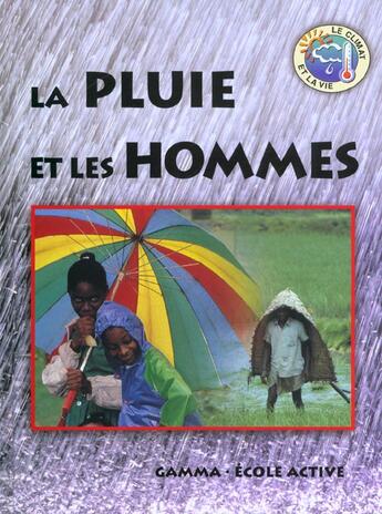 Couverture du livre « La pluie et les hommes » de N Bundey aux éditions Gamma Editions