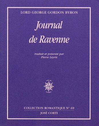 Couverture du livre « Journal de Ravenne » de Byron/Leyris aux éditions Corti