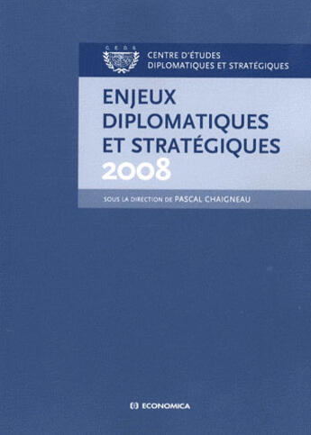 Couverture du livre « Enjeux diplomatiques et stratégiques (édition 2008) » de Chaigneau/Pascal aux éditions Economica