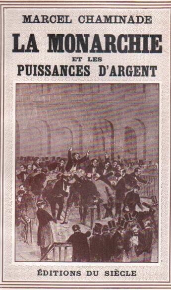 Couverture du livre « La monarchie et les puissances d'argent » de Marcel Chaminade aux éditions Nel