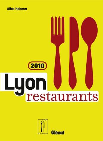 Couverture du livre « Lyon restaurants (édition 2010) » de Alice Haberer aux éditions Glenat