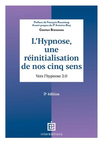 Couverture du livre « L'hypnose, une réinitialisation de nos cinq sens : vers l'hypnose 2.0 (2e édition) » de Gaston Brosseau aux éditions Intereditions