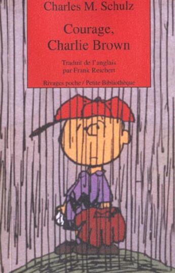 Couverture du livre « Courage, charlie brown » de Charles Monroe Schulz aux éditions Rivages