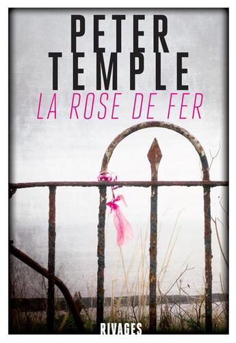 Couverture du livre « La rose de fer » de Peter Temple aux éditions Rivages