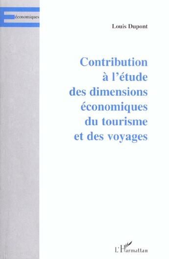Couverture du livre « Contribution a l'etude des dimensions economiques du tourism » de Louis Dupont aux éditions L'harmattan
