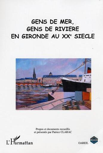 Couverture du livre « Gens de mer, gens de rivière en Gironde au XXe siècle » de  aux éditions L'harmattan