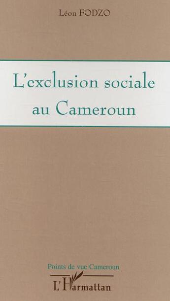 Couverture du livre « L'exclusion sociale au cameroun » de Leon Fodzo aux éditions L'harmattan