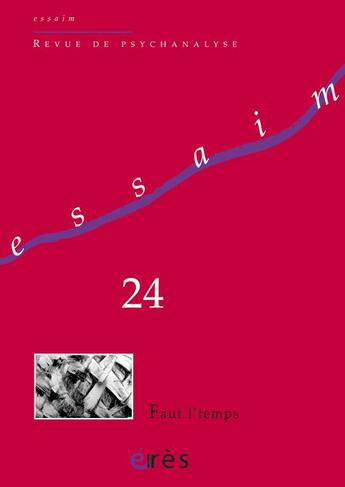 Couverture du livre « Revue Essaim t.24 ; faut l' temps » de  aux éditions Eres