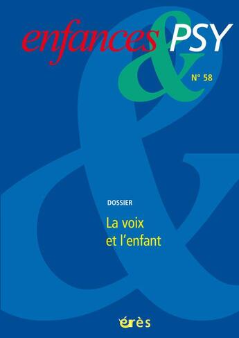 Couverture du livre « Enfances et psy T.58 ; la voix et l'enfant » de  aux éditions Eres