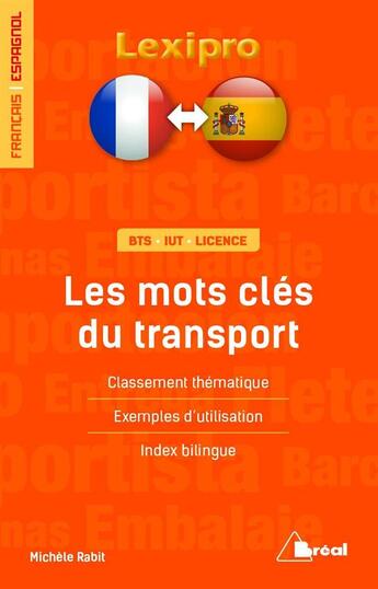 Couverture du livre « Lexipro : les mots clés du transport ; français-espagnol ; BTS, IUT, licence ; classement thématique, exemples d'utilisation, index bilingue » de Michele Rabit aux éditions Breal