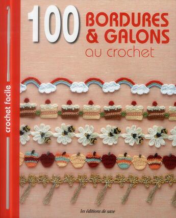 Couverture du livre « 100 bordures et galons au crochet » de  aux éditions De Saxe