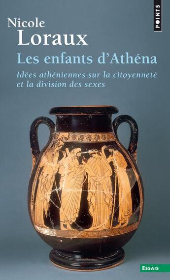 Couverture du livre « Les enfants d'Athéna » de Nicole Loraux aux éditions Points