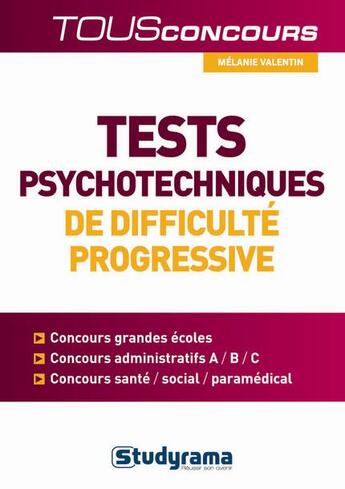 Couverture du livre « Tests psychotechniques de difficulté progressive (2e édition) » de Melanie Valentin aux éditions Studyrama