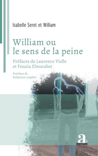 Couverture du livre « William ou le sens de la peine » de William et Isabelle Seret aux éditions Academia