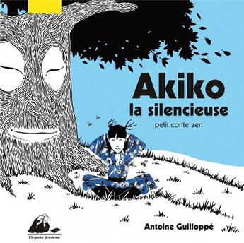 Couverture du livre « Akiko la silencieuse ; petit conte zen » de Antoine Guilloppe aux éditions Picquier