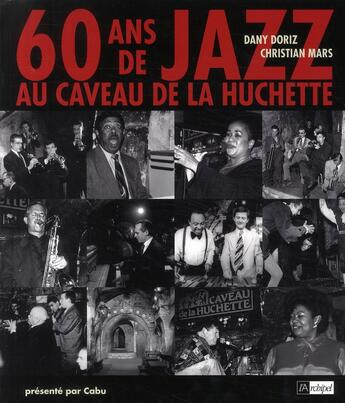 Couverture du livre « 60 ans de jazz au Caveau de la Huchette » de Doritz-D aux éditions Archipel