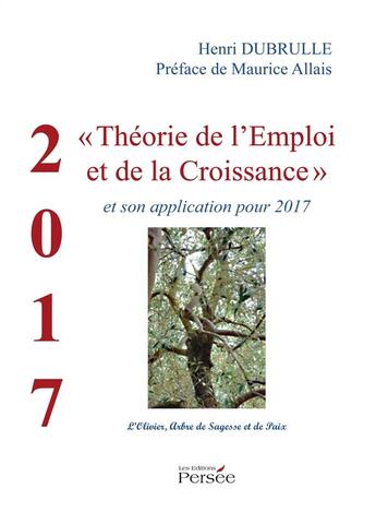 Couverture du livre « 2017 : théorie de l'emploi et de la croissance » de Henri Dubrulle aux éditions Persee