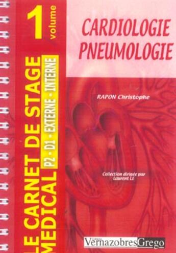 Couverture du livre « LE CARNET DE STAGE DE L'INFIRMIERE t.1 ; cardiologie pneumologie » de Christophe Rapon aux éditions Vernazobres Grego