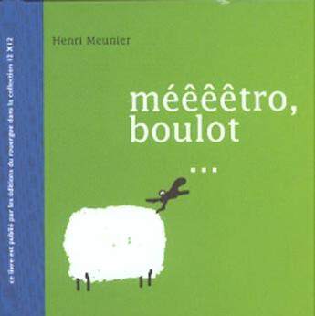 Couverture du livre « Méééétro, boulot » de Henri Meunier aux éditions Rouergue