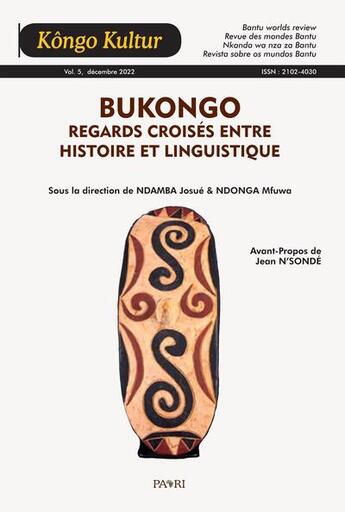 Couverture du livre « Kongo kultur, vol. 5,dec. 2022 - bukongo. regards croises entre histoire et linguistique - edition b » de Jean De Dieu Nsonde aux éditions Paari