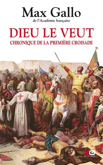 Couverture du livre « Dieu le veut ; chronique de la première croisade » de Max Gallo aux éditions Xo