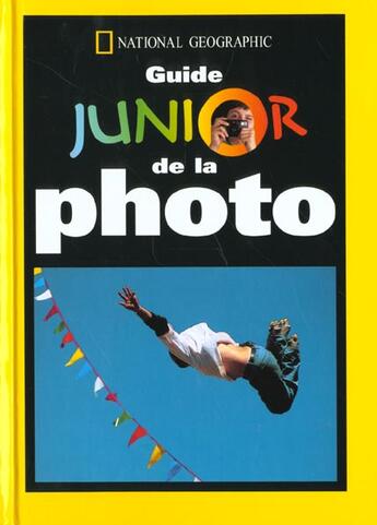 Couverture du livre « Le guide junior de la photo » de Johnson Neil aux éditions National Geographic