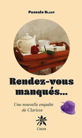 Couverture du livre « Rendez-vous manqués... une nouvelle enquête de Clarisse » de Pascale Blazy aux éditions Creer