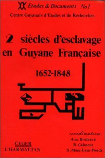 Couverture du livre « Deux siècles d'esclavage en Guyane francaise » de A.M. Bruleaux aux éditions L'harmattan