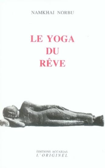 Couverture du livre « Le yoga du rêve » de Namkhai Norbu aux éditions Accarias-originel