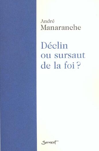 Couverture du livre « Declin ou sursaut de la foi? » de Andre Manaranche aux éditions Jubile