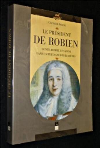 Couverture du livre « President de robien gentilhomme et savant dans la bretagne des lumieres » de Pur aux éditions Pu De Rennes