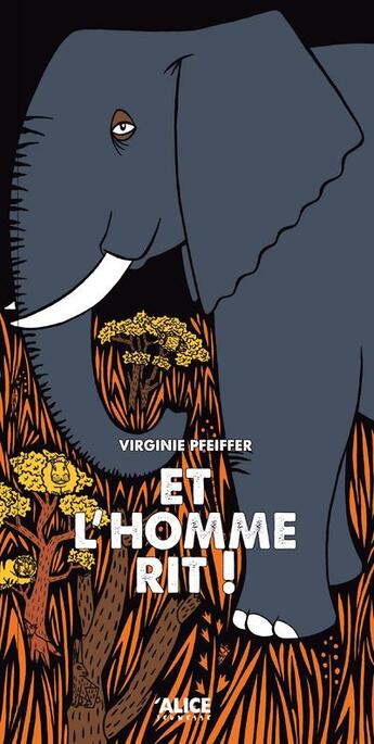 Couverture du livre « Et l'homme rit ! » de Virginie Pfeiffer aux éditions Alice