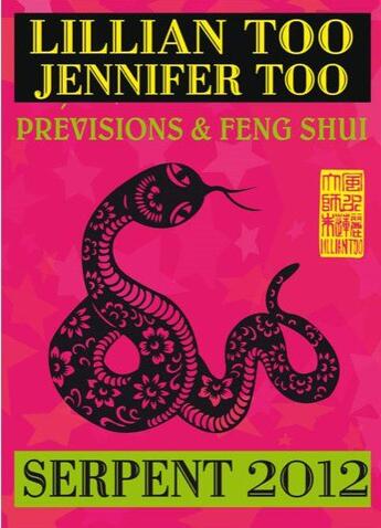 Couverture du livre « Prévisions et feng shui ; serpent 2012 » de Lillian Too et Jennifer Too aux éditions Infinity Feng Shui