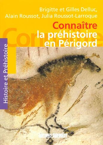 Couverture du livre « Connaitre la prehistoire en perigord » de Brigitte Delluc aux éditions Sud Ouest Editions