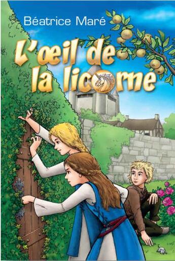 Couverture du livre « L'oeil de la licorne » de Beatrice Mare aux éditions Foi Et Victoire