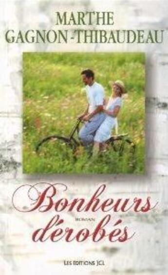 Couverture du livre « Bonheurs dérobés » de Gagnon-Thibaudeau Ma aux éditions Jcl