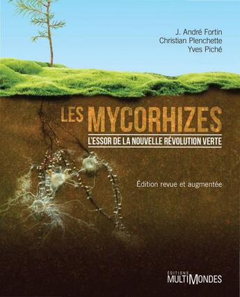 Couverture du livre « Les mycorhizes » de Christian Plenchette et Yves Piche et J. Andre Fortin aux éditions Multimondes