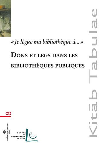 Couverture du livre « Je lègue ma bibliotheque à... ; dons et legs dans les bibliothèques publiques » de  aux éditions Perrousseaux