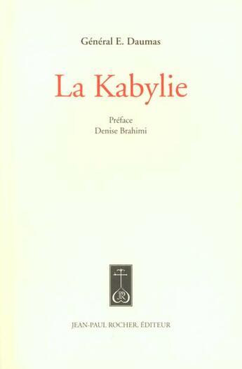 Couverture du livre « La kabylie » de Eugene Daumas aux éditions Jean-paul Rocher