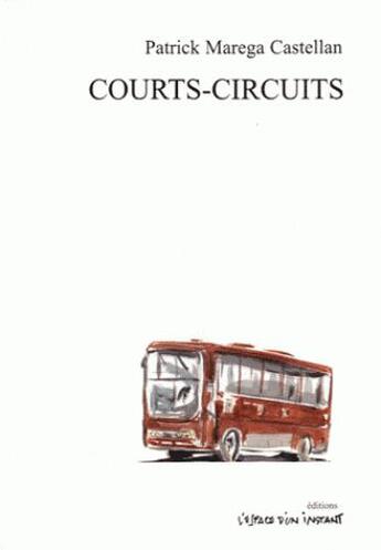 Couverture du livre « Courts-circuits » de Patrick Marega Castellan aux éditions Espace D'un Instant