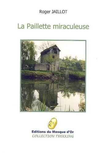 Couverture du livre « La paillette miraculeuse » de Roger Jaillot aux éditions Editions Du Masque D'or