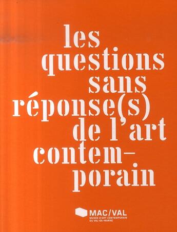 Couverture du livre « Les questions sans réponse(s) dans l'art contemporain » de  aux éditions Mac Val