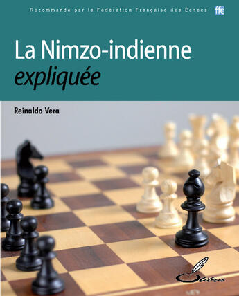 Couverture du livre « La nimzo-indienne expliquée » de Reinaldo Vera aux éditions Olibris