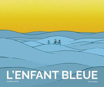 Couverture du livre « L'enfant bleue » de Wantiez/Grimal aux éditions Comme Une Orange