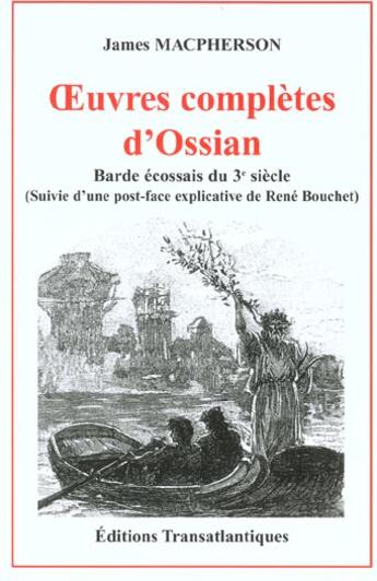 Couverture du livre « Oeuvres complètes d'Ossian ; barde écossais du IIIe siècle » de James Mcpherson aux éditions Transatlantiques