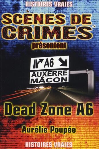 Couverture du livre « Dead zone A6 » de Poupee A aux éditions Scenes De Crime